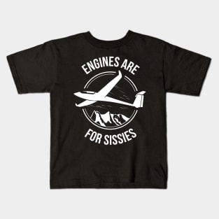 Engines Are For Sissies - Sailplane, Soaring & Glider Shirt Kids T-Shirt